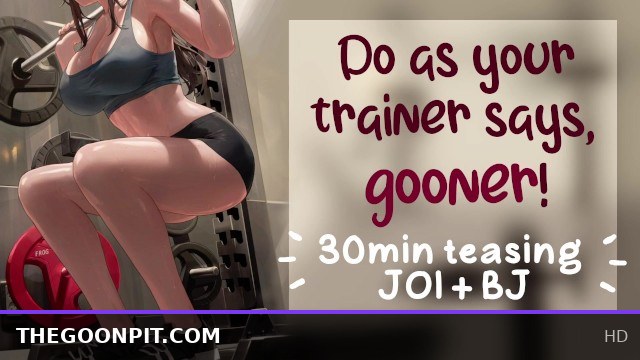 Your Trainer Knows You Need To Goon...Get It Over With! 😈 | JOI, BJ, Cum Encouragement