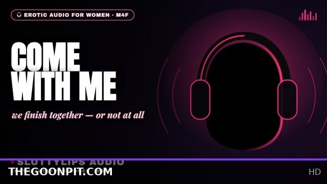 Come With Me: JOI ASMR RP for M4F – Finish Together or Not at All